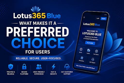 You are currently viewing Lotus365 Blue What Makes It a Preferred Choice for Users